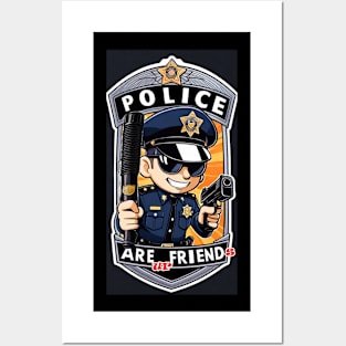 Police are ur Friends 2024 Posters and Art